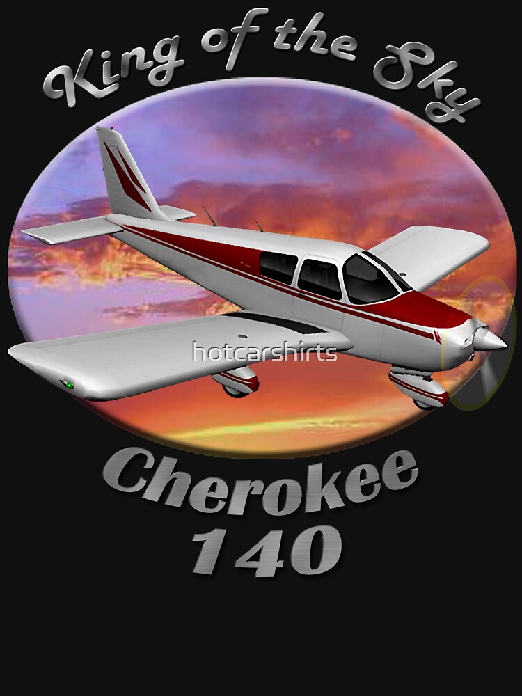 Piper Cherokee 140 King Of The Sky by hotcarshirts
