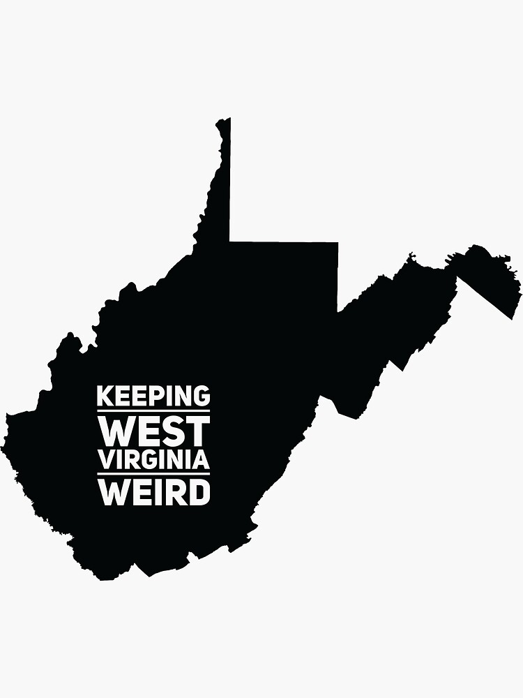 "KEEPING WEST VIRGINIA WEIRD" Sticker for Sale by MountAuburnDs