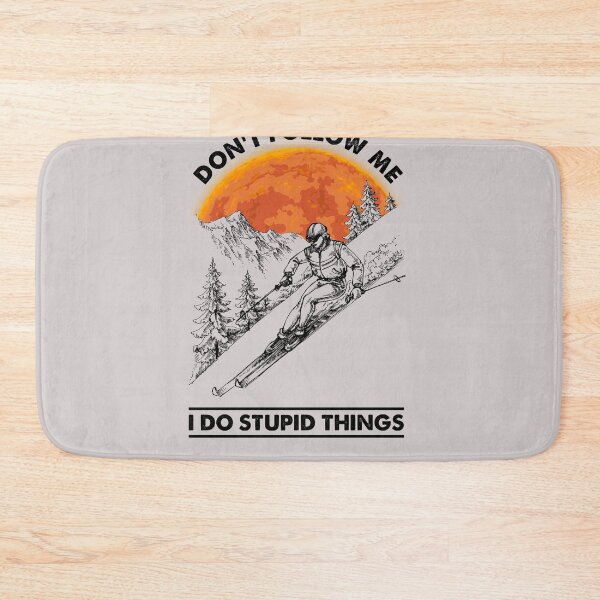Item preview, Don’t follow me I do stupid things for skiing lovers designed and sold by kenzo2093.