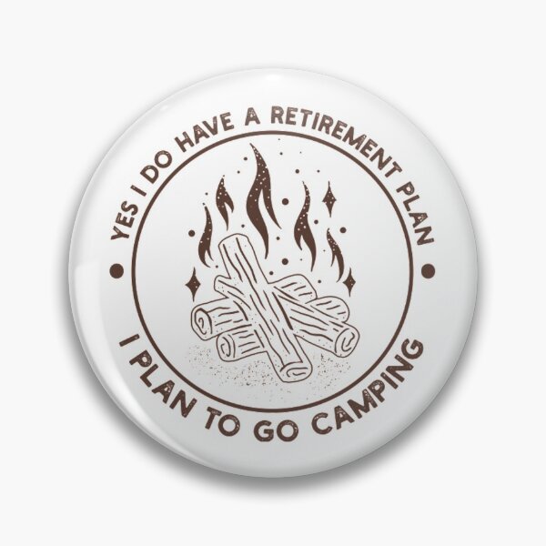 Item preview, Yes I Do Have A Retirement Plan I Plan To Go Camping designed and sold by DianneNorris.