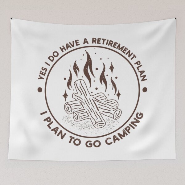 Item preview, Yes I Do Have A Retirement Plan I Plan To Go Camping designed and sold by DianneNorris.