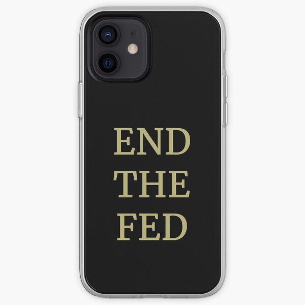 End The Fed from Fighting the Tyranny iPhone Soft Case