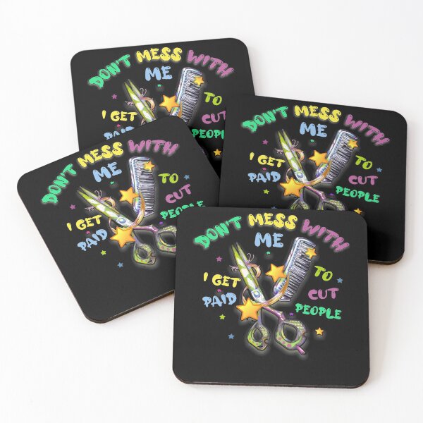 Item preview, Don't Mess With Me I Get Paid To Cut People I Am A Hairstylist designed and sold by BaseStore.