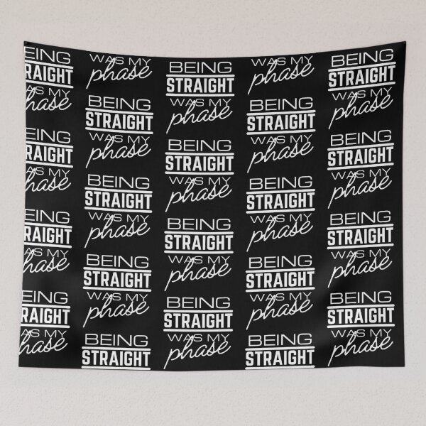 Item preview, Being Straight Was My Phase White Bold Design designed and sold by SweetAndSpice.