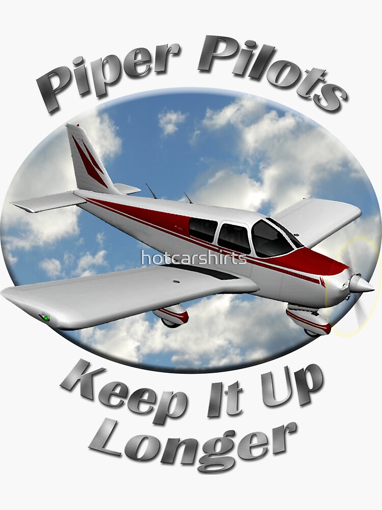 Piper Cherokee 140 Piper Pilots Keep It Up Longer by hotcarshirts