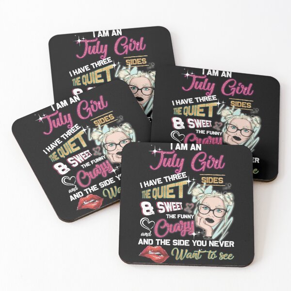 Item preview, I Am An July Girl I Have Three Sides The Quiet & Sweet The Funny & Crazy And The Side You Never Want To See designed and sold by BaseStore.