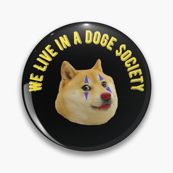 Item preview, We Live In A Doge Society designed and sold by GleamingGiant.