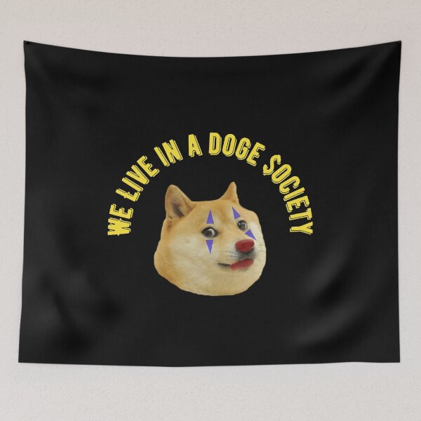 Item preview, We Live In A Doge Society designed and sold by GleamingGiant.