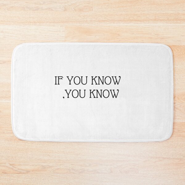 Item preview, IF YOU KNOW YOU KNOW designed and sold by TrinityGIRL.