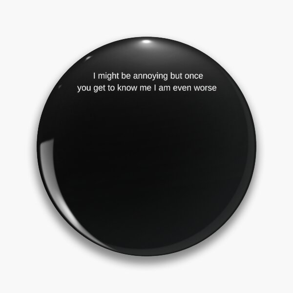 Item preview, I Might Be Annoying Humor Sarcastic Funny For Men Women  designed and sold by charissamo77.