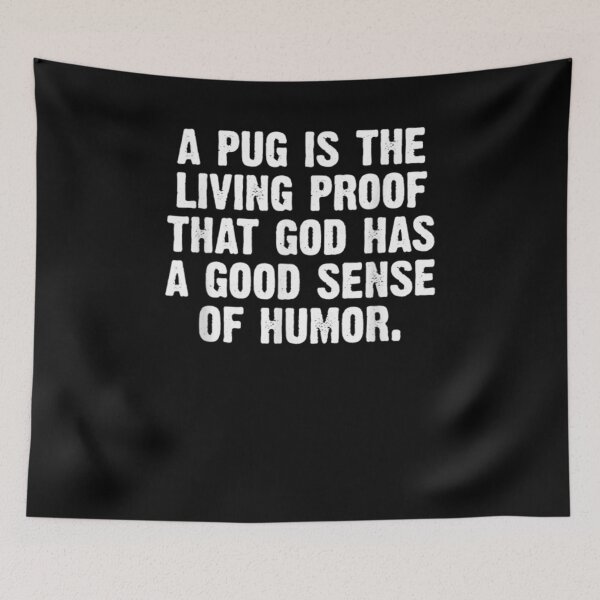 Item preview, A Pug Is Living Proof That God Has A Good Sense Of Humor  designed and sold by charissamo77.