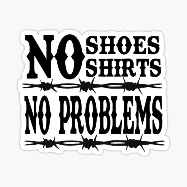 No Shoes No Shirt No Problems Sticker for Sale by vuthuyngoc
