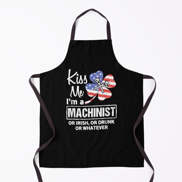 Item preview, Kiss Me I'm A Machinist Or Irish Or Drunk Or Whatever Gifts designed and sold by charissamo77.