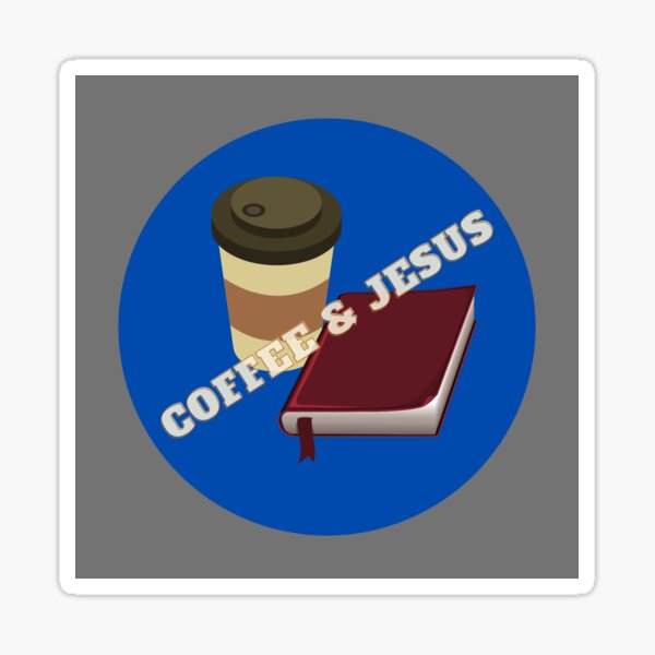 Coffee & Jesus Sticker