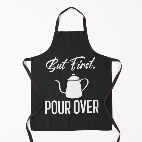 Item preview, But First Pour Over designed and sold by EricJP.