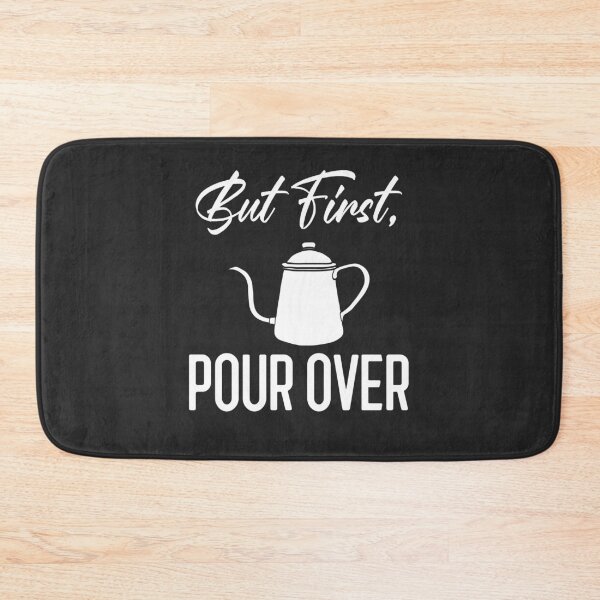 Item preview, But First Pour Over designed and sold by EricJP.