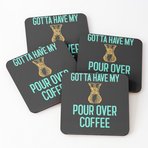 Item preview, Gotta Have My Pour Over Coffee designed and sold by EricJP.