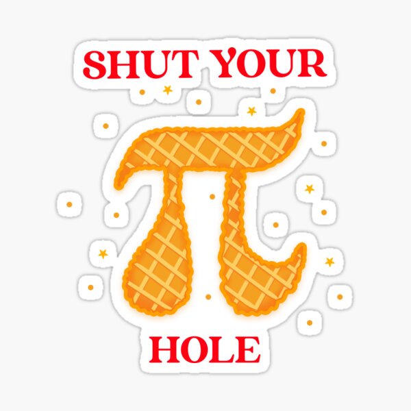 Shut Your Pi Hole Sticker For Sale By Symbollingo Redbubble