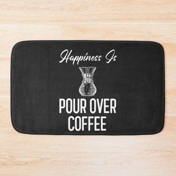 Item preview, Happiness Is Pour Over Coffee designed and sold by EricJP.