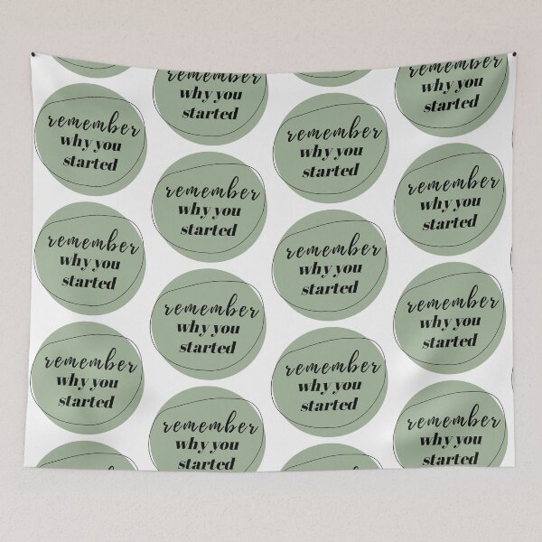 Item preview, Remember why you started Quote in Green designed and sold by lovelyliaa.