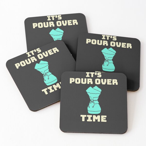 Item preview, It's Pour Over Time designed and sold by EricJP.