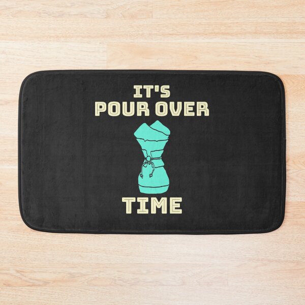 Item preview, It's Pour Over Time designed and sold by EricJP.