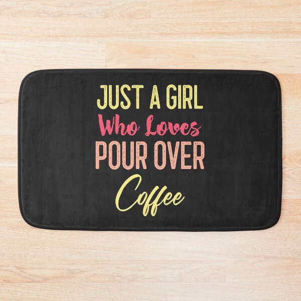 Item preview, Just A Girl Who Loves Pour Over Coffee designed and sold by EricJP.
