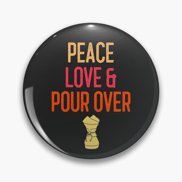 Item preview, Peace Love & Pour Over designed and sold by EricJP.
