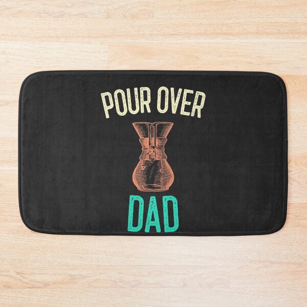 Item preview, Pour Over Dad designed and sold by EricJP.