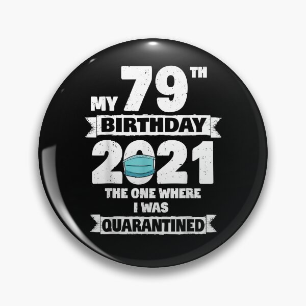 Item preview, My 79th Birthday The One Where I Was Quarantined 2021  designed and sold by charissamo77.