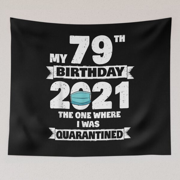 Item preview, My 79th Birthday The One Where I Was Quarantined 2021  designed and sold by charissamo77.