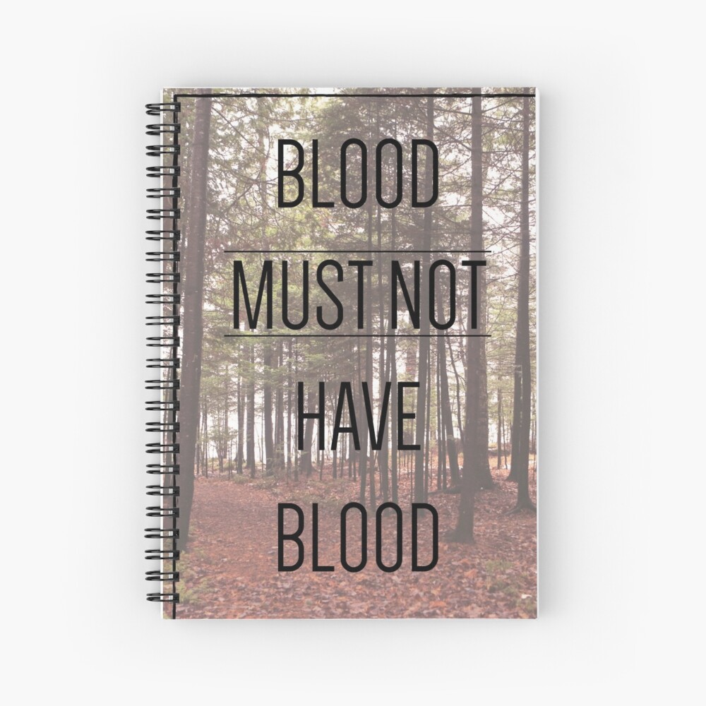 Blood Must Not Have Blood Spiral Notebook By Hellagaybs Redbubble