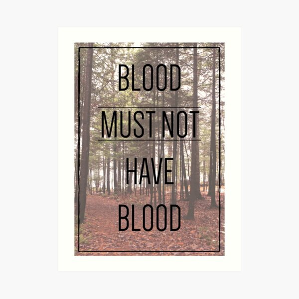 Blood Must Have Blood Wall Art Redbubble