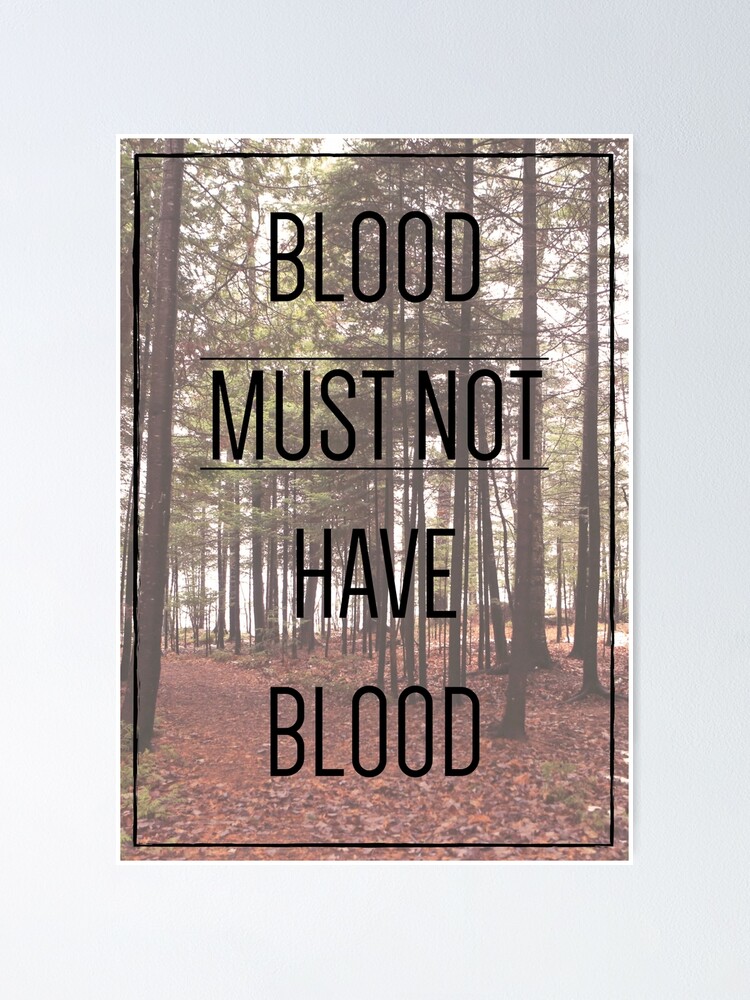 Blood Must Not Have Blood Poster By Hellagaybs Redbubble
