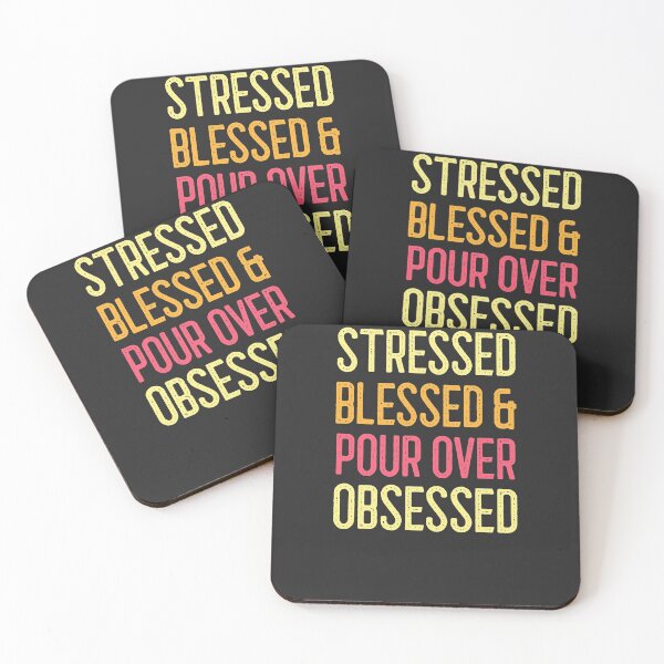 Item preview, Stressed Blessed & Pour Over Obsessed designed and sold by EricJP.