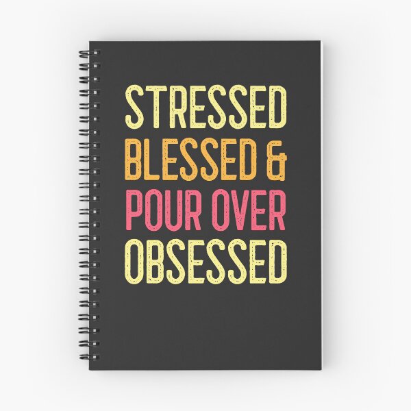 Item preview, Stressed Blessed & Pour Over Obsessed designed and sold by EricJP.