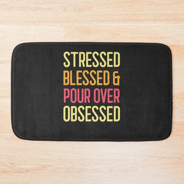 Item preview, Stressed Blessed & Pour Over Obsessed designed and sold by EricJP.
