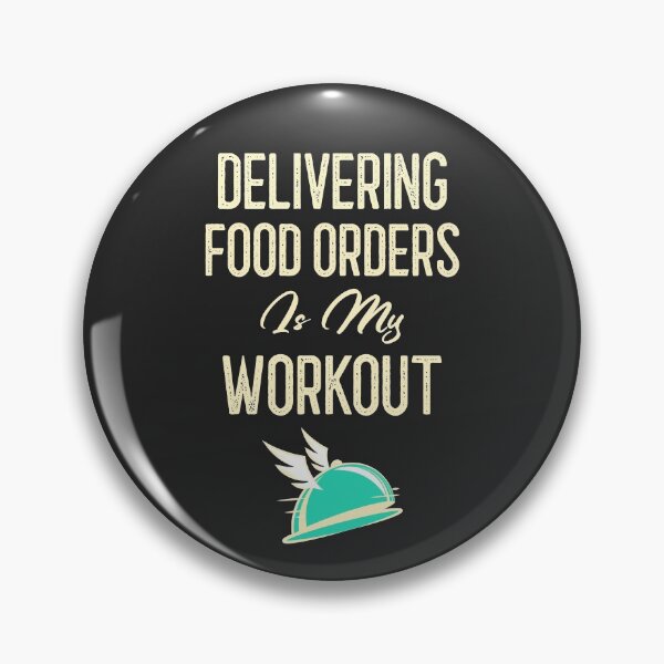 Item preview, Delivering Food Orders Is My Workout designed and sold by EricJP.