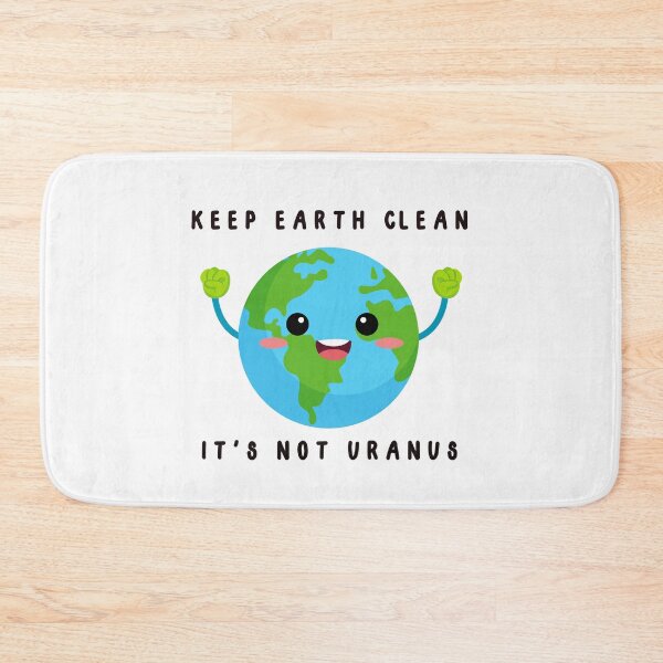 Item preview, Keep Earth Clean It's Not Uranus designed and sold by Everythingafter.