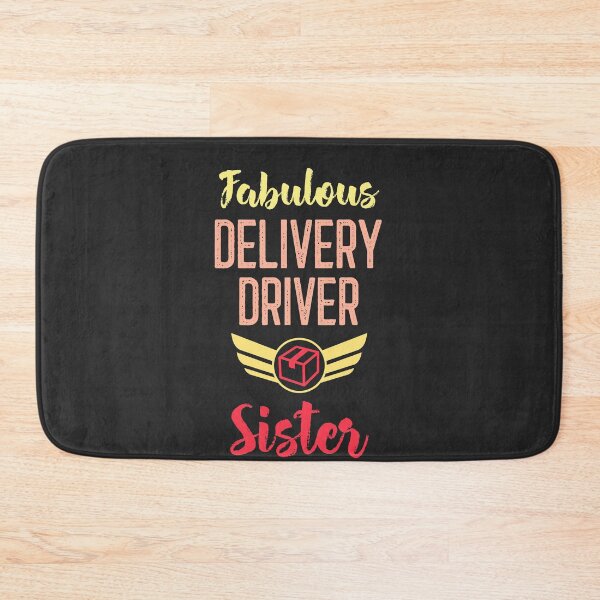 Item preview, Fabulous Delivery Driver Sister designed and sold by EricJP.