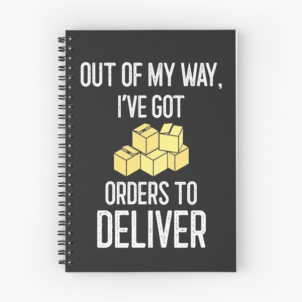 Item preview, Out Of My Way I've Got Orders To Deliver designed and sold by EricJP.