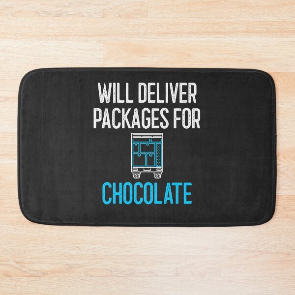 Item preview, Will Deliver Packages For Chocolate designed and sold by EricJP.