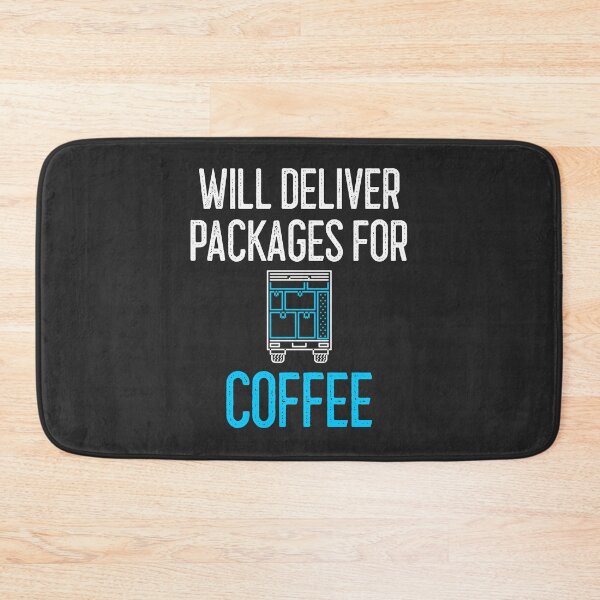 Item preview, Will Deliver Packages For Coffee designed and sold by EricJP.