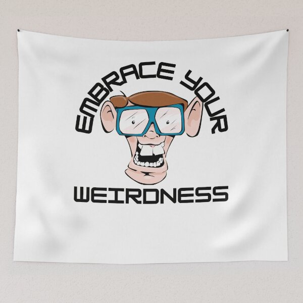 Item preview, Embrace Your Weirdness designed and sold by RGRamsey.