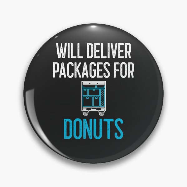 Item preview, Will Deliver Packages For Donuts designed and sold by EricJP.