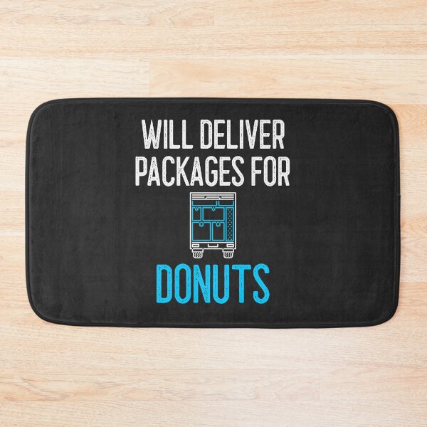 Item preview, Will Deliver Packages For Donuts designed and sold by EricJP.