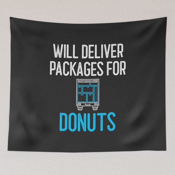 Item preview, Will Deliver Packages For Donuts designed and sold by EricJP.