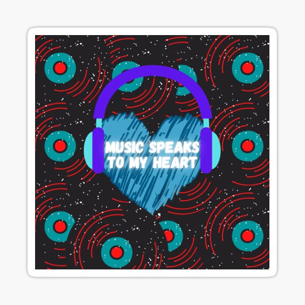 Music Speaks To My Heart Sticker