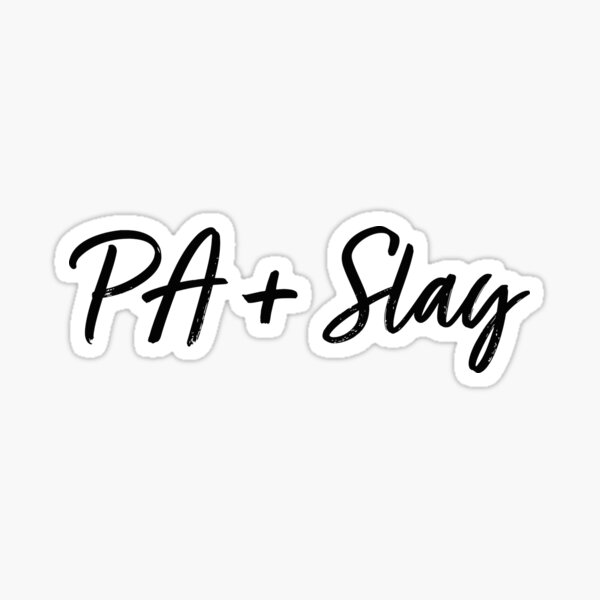 PA + Slay #2 in Black Sticker