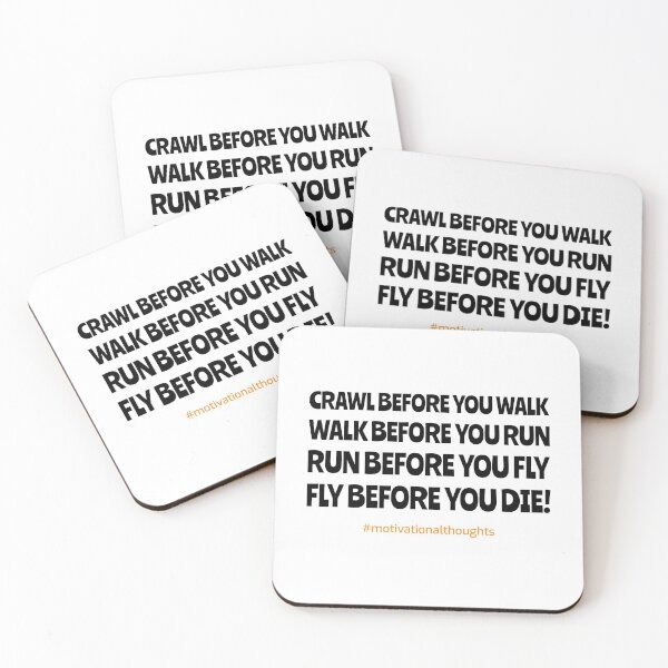 Item preview, Crawl Before You Walk - Motivational Thoughts designed and sold by greenchimp.